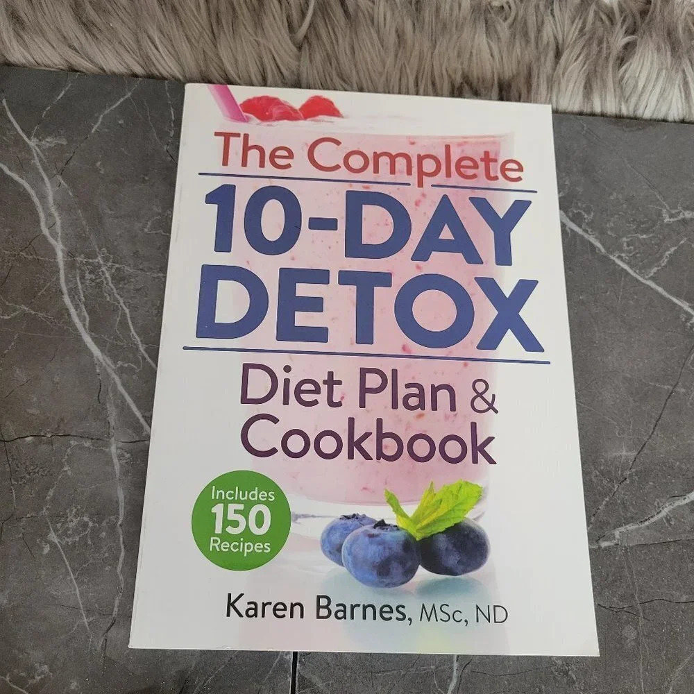 The Complete 10 Day Detox Diet Plan and Cookbook